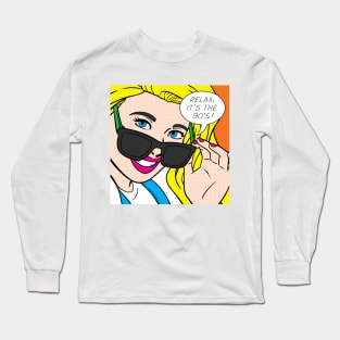 Relax, It's Popart Long Sleeve T-Shirt